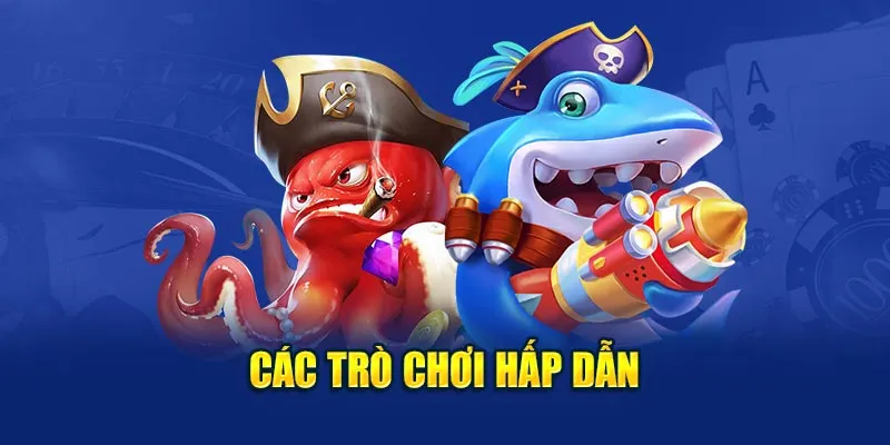 Các trò chơi hấp dẫn