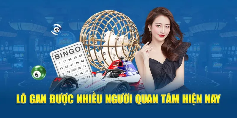 Lô gan được nhiều người quan tâm hiện nay