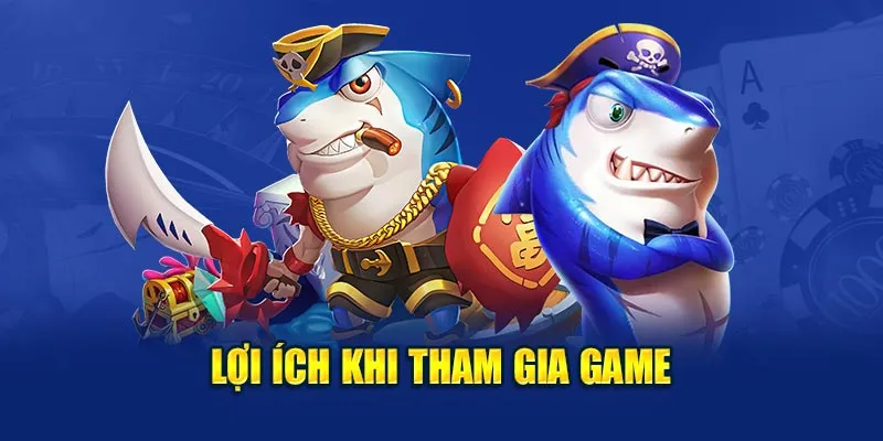 Lợi ích khi tham gia game bắn cá siêu thị