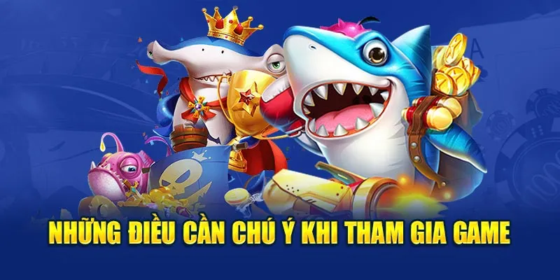 Những điều cần chú ý khi tham gia game