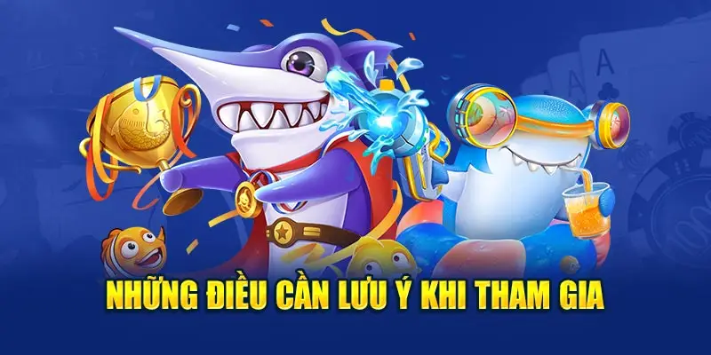 Những điều cần lưu ý khi tham gia